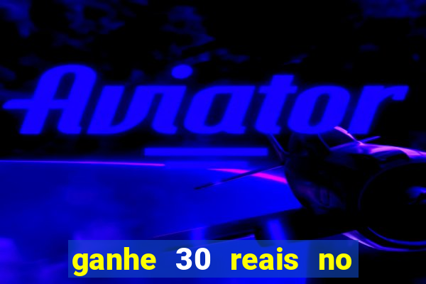 ganhe 30 reais no cadastro tigre